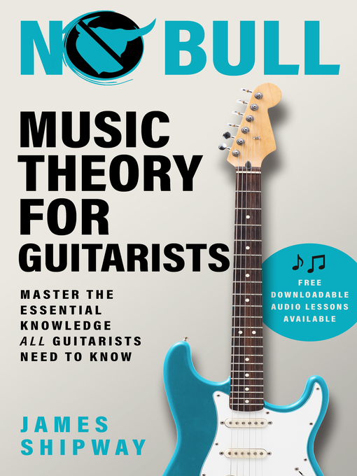 Title details for No Bull Music Theory for Guitarists by James Shipway - Available